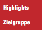 &nbsp;Highlights Zielgruppe
